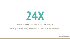 After 7 months, my client is earning 24X their starting revenue